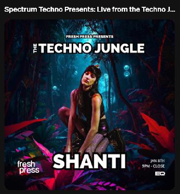 Spectrum Techno Presents: Live from the Techno Jungle w/ Shanti Spectrum Techno Presents: Live from the Techno Jungle w/ Shanti