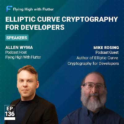 Elliptic Curve Cryptography for Developers with Mike Rosing