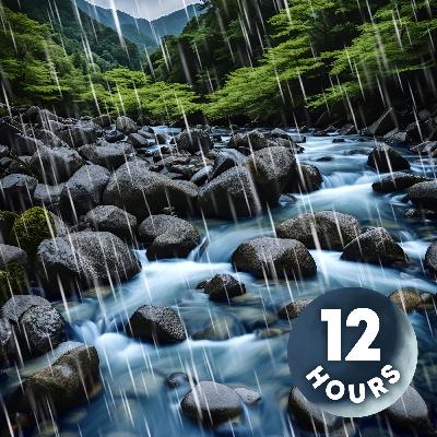 Forest Stream & Rain Sounds to Sleep Well All Night | 12 Hours