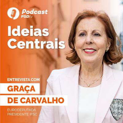 #6 Podcast Ideais Centrais: Entrevista com Maria da Graça Carvalho