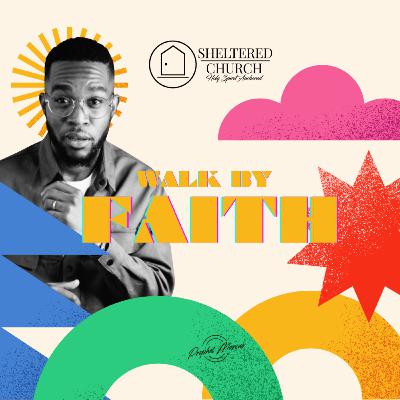 WALK BY FAITH