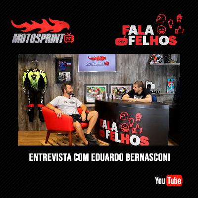 ENTREVISTA COM EDUARDO BERNASCONI - FALA FELHOS ENTREVISTA COM EDUARDO BERNASCONI - FALA FELHOS