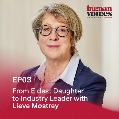 From Eldest Daughter to Industry Leader with Lieve Mostrey From Eldest Daughter to Industry Leader with Lieve Mostrey