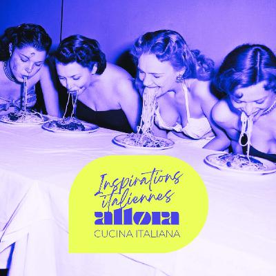 Les inspirations italiennes d’allora - Cucina Italiana Les inspirations italiennes d’allora - Cucina Italiana