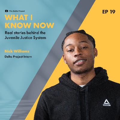 Episode 19: Nick Williams Talks Finding Purpose and Love After Incarceration || A Delta Project Podcast