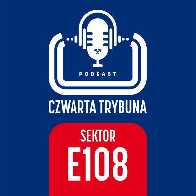 Sektor E108 (WDŚ dla Górnika!, gość specjalny - Damian Rasak)