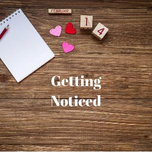 Getting Noticed