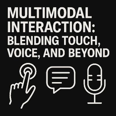 Multimodal Interaction: Blending Touch, Voice, and Beyond #HCIExplained