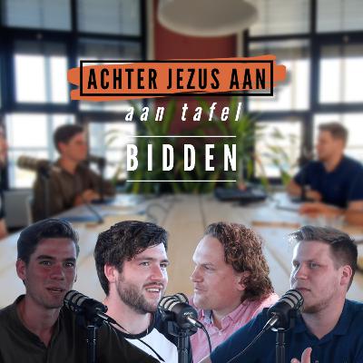 #042 Bidden Met Ruben de Jong, Maurits en Mark Peter Amoureus - Achter Jezus Aan Aan Tafel
