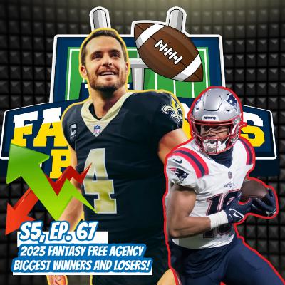 S5 | Ep. 67 | 2023 Fantasy Free Agency Biggest Winners and Losers + Quarterback Bounce Back Predictions for 2023