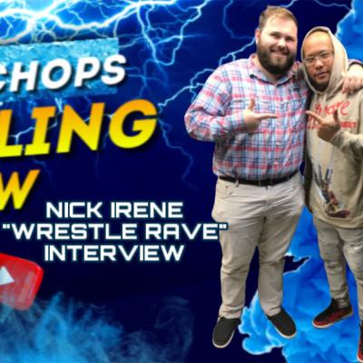 WRESTLE RAVE “NICK IRENE” INTERVIEW- SHOTS AND CHOPS WRESTLING SHOW WRESTLE RAVE “NICK IRENE” INTERVIEW- SHOTS AND CHOPS WRESTLING SHOW