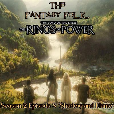 The Lord of the Rings: The Rings of Power Season 2 Episode 8 Discussion