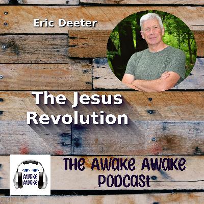The Jesus Revolution ~ Eric Deeter