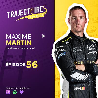 EPISODE 56 – MAXIME MARTIN – Le pro des 24 heures, la passion de l’endurance comme moteur