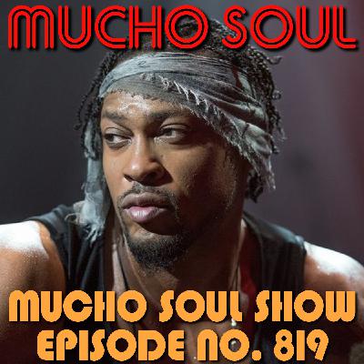 Episode 819: Mucho Soul Show No. 819 Episode 819: Mucho Soul Show No. 819