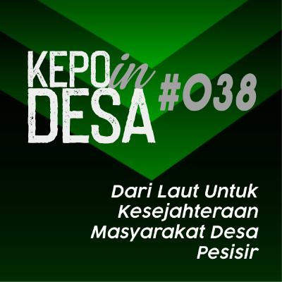 KEPOin DESA 038 | Dari Laut Untuk Kesejahteraan Masyarakat Desa Pesisir
