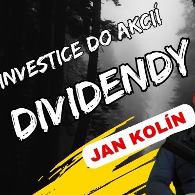 #7 Jan Kolín - dividendové investování do akcií #7 Jan Kolín - dividendové investování do akcií