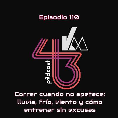 #110 Correr cuando no apetece: lluvia, frío, viento y cómo entrenar sin excusas