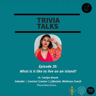 #30: "What is it like to live on an Island?" | Ft. Taniya Ghosh, Islander, Wellness coach, Content Creator #30: "What is it like to live on an Island?" | Ft. Taniya Ghosh, Islander, Wellness coach, Content Creator