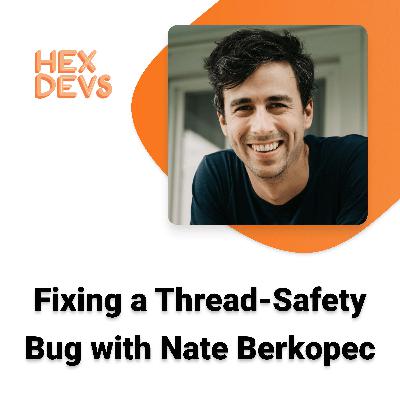 Fixing a Thread-Safety Bug with Nate Berkopec Fixing a Thread-Safety Bug with Nate Berkopec