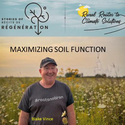 Maximizing Soil Function with farmer Blake Vince