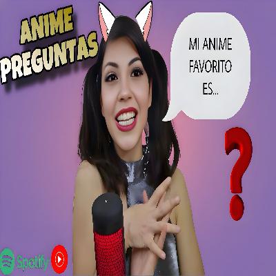 Experta en Anime Responde preguntas Para Verdaderos Fans