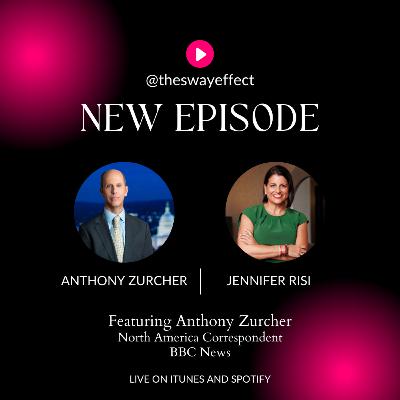 The Sway Effect - Episode 40 with Anthony Zurcher, North America Correspondent, BBC News