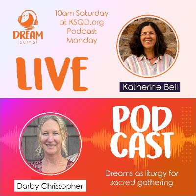 Dreams as Sacred Liturgy with Darby Christopher