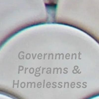 Government Programs & Homelessness