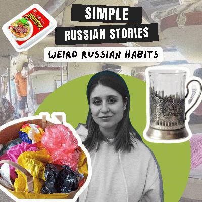 Ep.55 Weird Russian Habits: What Surprises Foreigners in Russia? (B2)