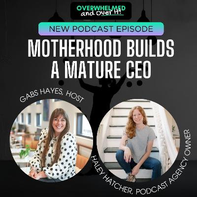 Motherhood Builds a Mature CEO: A Conversation with Haley Hatcher
