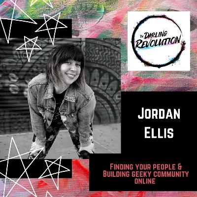 Finding Your People & Building Geeky Community Online with Jordan Ellis