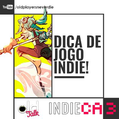 Especial STEAM NEXT FEST | INDIECA #03 - OLD TALK Especial STEAM NEXT FEST | INDIECA #03 - OLD TALK