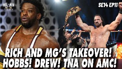 Mat Men S14E11 - Rich and MG’s Takeover! Hobbs! Drew! TNA on AMC!