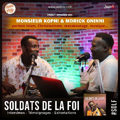 #SDLF_Ep001 - Monsieur Kophi et Mdrick Oninni parlent Islam, Christianisme, maraboutage, musique