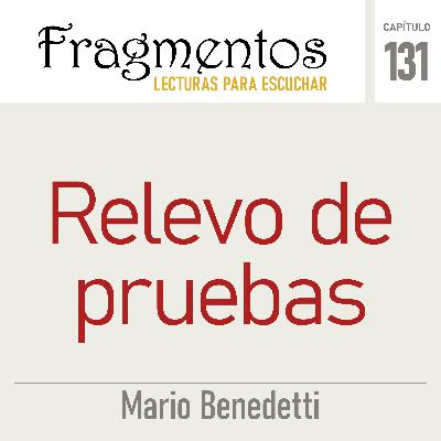 Relevo de pruebas -Mario Benedetti-
