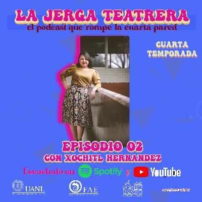 Episodio 2 - T4 . Con Xóchitl Hernández