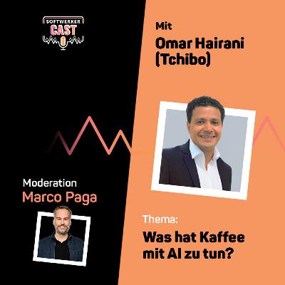Was hat Kaffee mit AI zu tun? Mit Omar Hairani von Tchibo