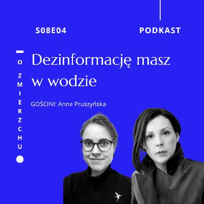 S08E04 Dezinformację masz w wodzie – O Zmierzchu