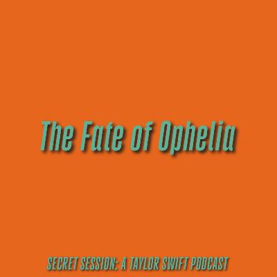 #159 The Fate of Ophelia