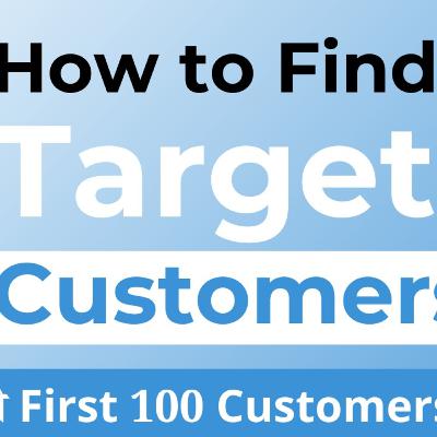 How to Get Your First 100 Customer for Startups? | Startup Era