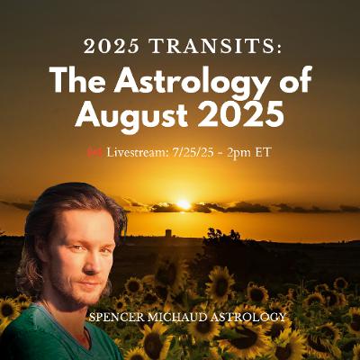The Astrology of August 2025