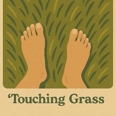 Touching Grass