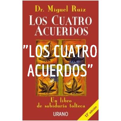"LOS 4 ACUERDOS"