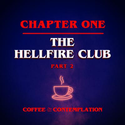 S4 | 1 | The Hellfire Club (Part 2)