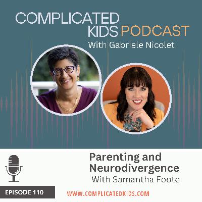 Parenting and Neurodivergence with Samantha Foote Parenting and Neurodivergence with Samantha Foote