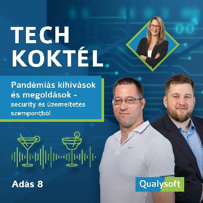 Tech Koktél E08 - Pandémiás kihívások és megoldások - security és üzemeltetés szempontból