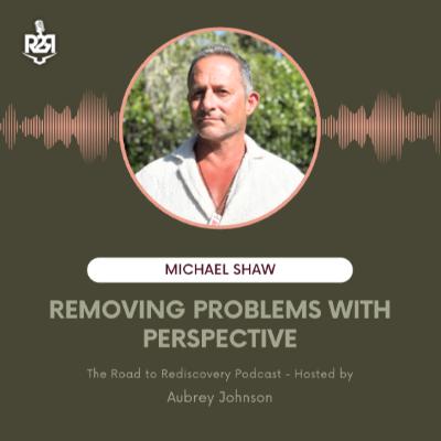 Perspective Shift: Overcoming Challenges with Michael Shaw