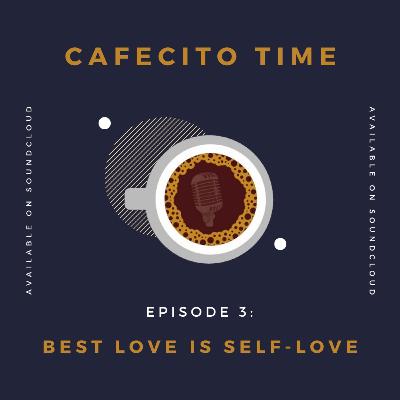 Episode 3 - Best Love is Self Love