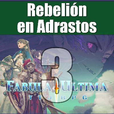 Fabula Ultima - Rebelión en Adrastos (3 de 4)